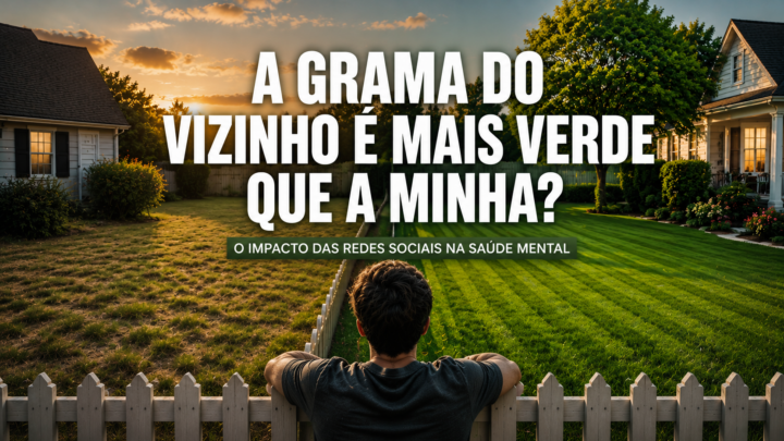 A grama do vizinho é mais verde que a minha?