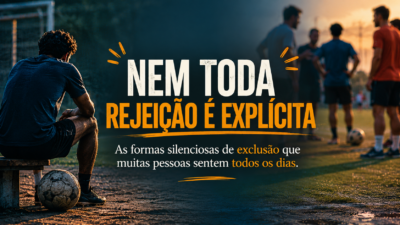 Nem Toda Rejeição É Explícita