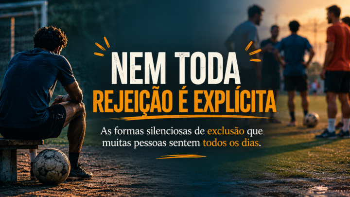 Nem Toda Rejeição É Explícita