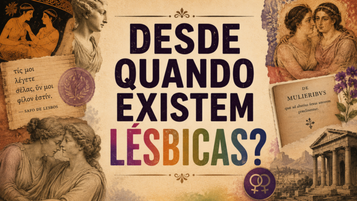 Desde Quando Existem Lésbicas? A História do Amor Entre Mulheres Muito Antes da Palavra “Lésbica”