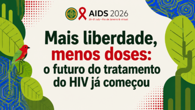 Mais liberdade, menos doses: o futuro do tratamento do HIV já começou