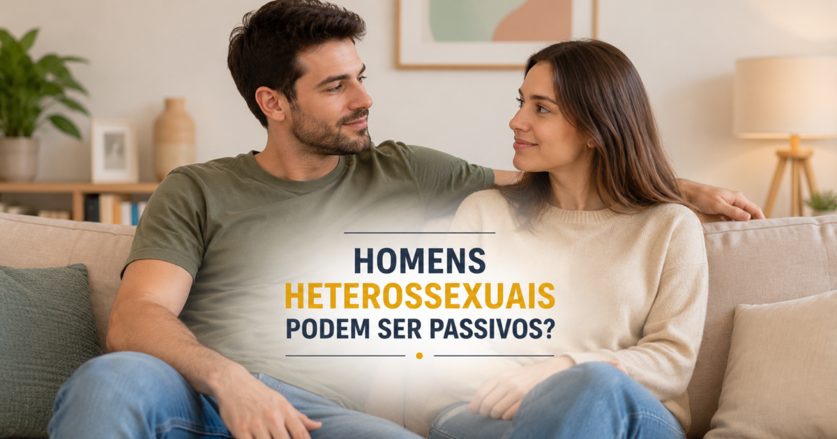 Homens heterossexuais podem ser passivos?