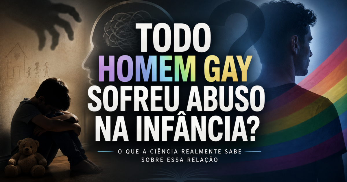 Todo homem gay sofreu abuso na infância? O que a ciência realmente sabe sobre essa relação