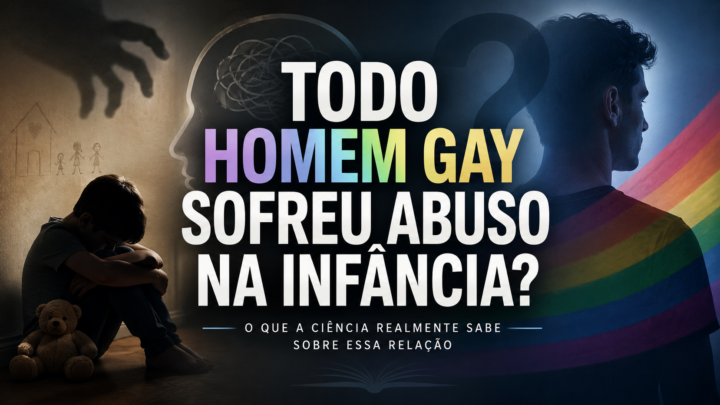 Todo homem gay sofreu abuso na infância? O que a ciência realmente sabe sobre essa relação
