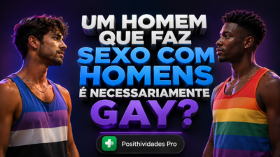 Fazer sexo com homem faz de você gay? A ciência diz que a sexualidade é mais complicada