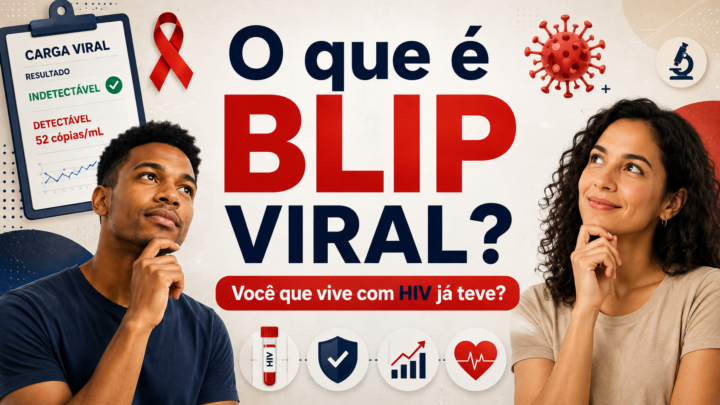 O que é blip viral? Você que vive com HIV já teve?