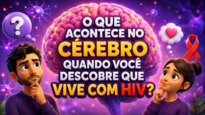 O que acontece no cérebro quando você descobre que vive com HIV?