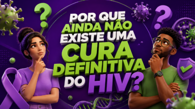 Por que ainda não existe uma cura definitiva do HIV?