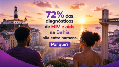 72% dos diagnósticos de HIV e aids na Bahia são entre homens. Por quê?