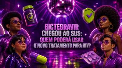 Bictegravir chegou ao SUS: quem poderá usar o novo tratamento para HIV?
