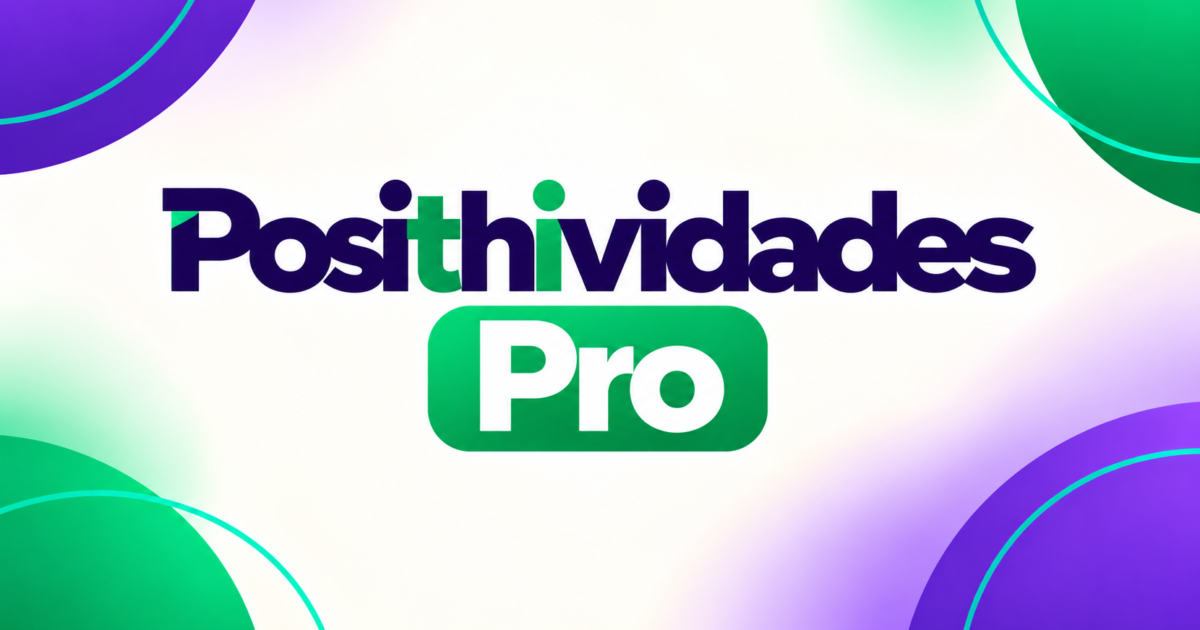 Por que Posithividades PRO?