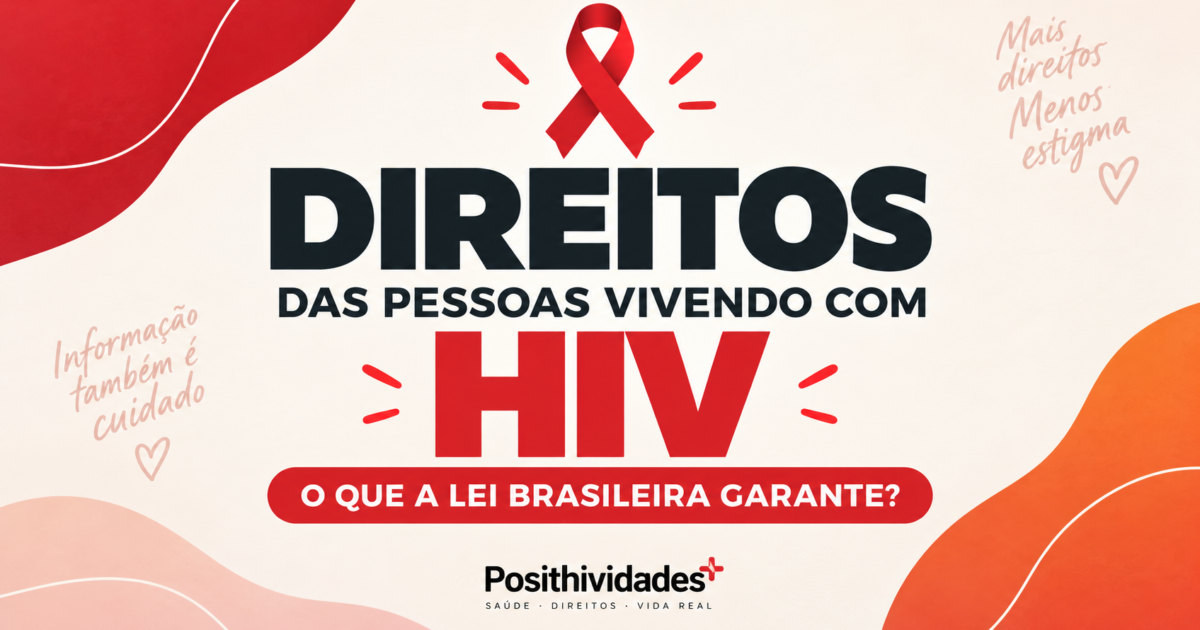 Direitos das pessoas vivendo com HIV: o que a lei brasileira garante?
