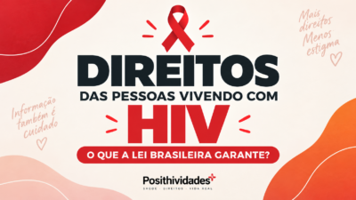 Direitos das pessoas vivendo com HIV: o que a lei brasileira garante?