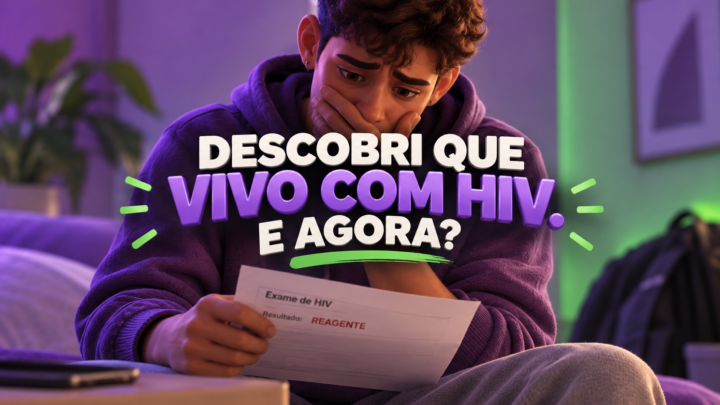 Descobri que vivo com HIV. E agora?