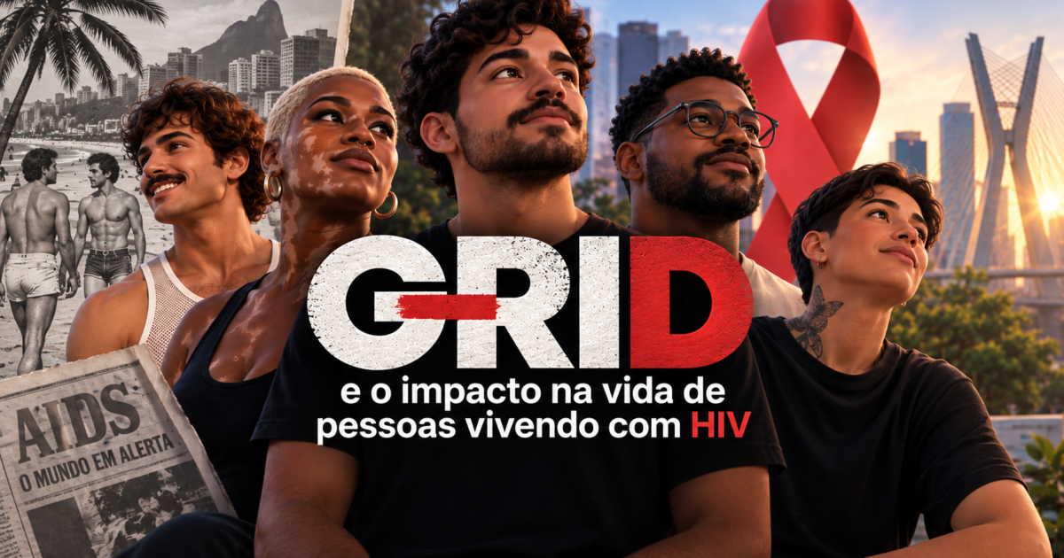 GRID e o impacto na vida de pessoas vivendo com HIV
