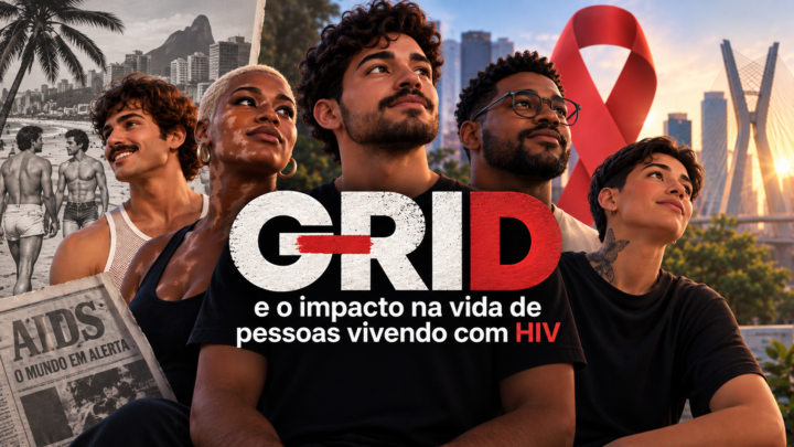 GRID e o impacto na vida de pessoas vivendo com HIV