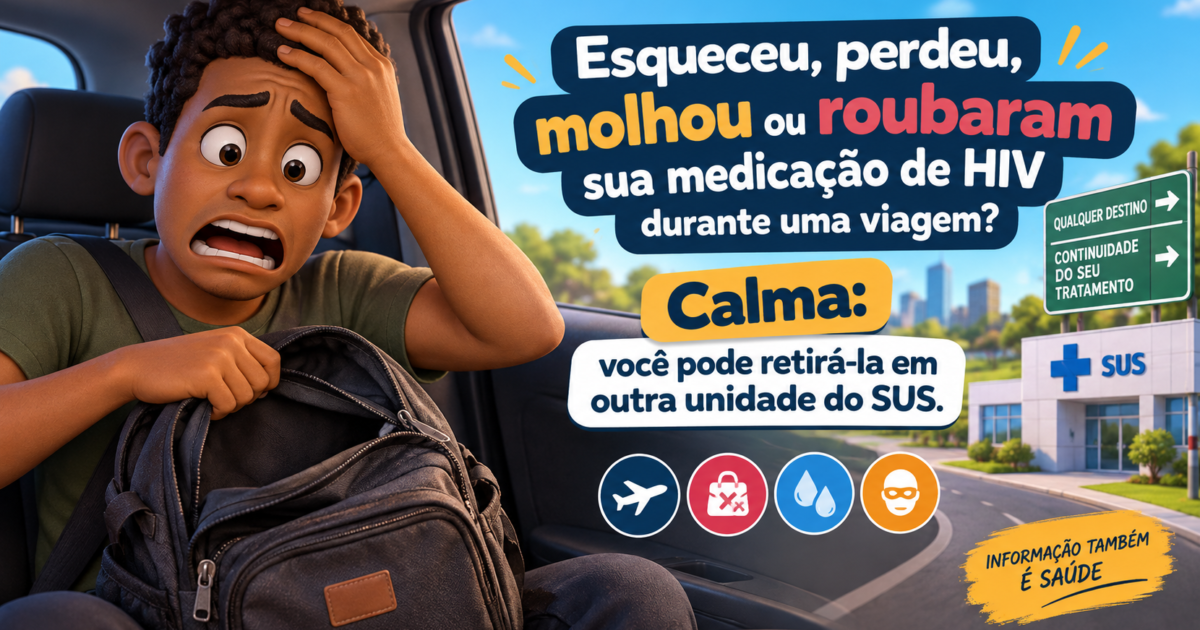 Esqueceu, perdeu, molhou ou roubaram sua medicação de HIV durante uma viagem? Calma: você pode retirá-la em outra unidade do SUS