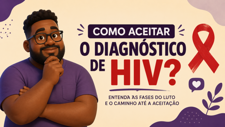 Como aceitar o diagnóstico de HIV? Entenda as fases do luto e o caminho até a aceitação