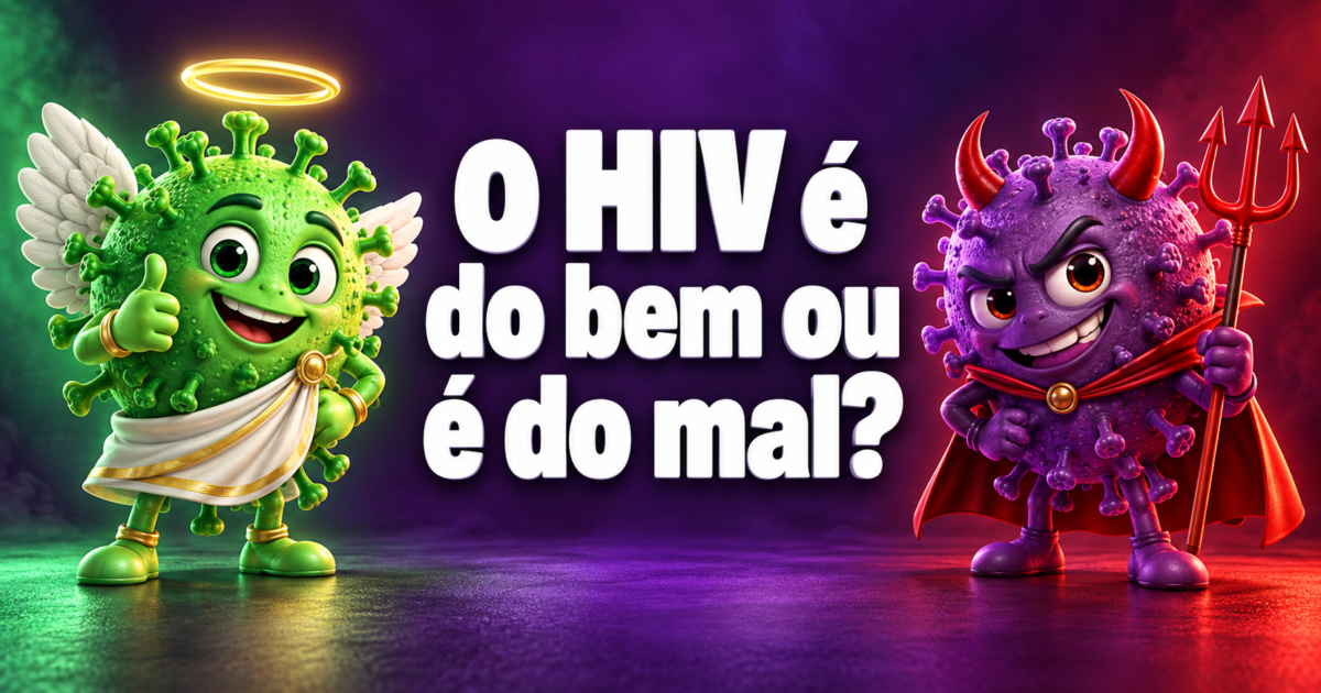 O HIV é do bem ou é do mal?