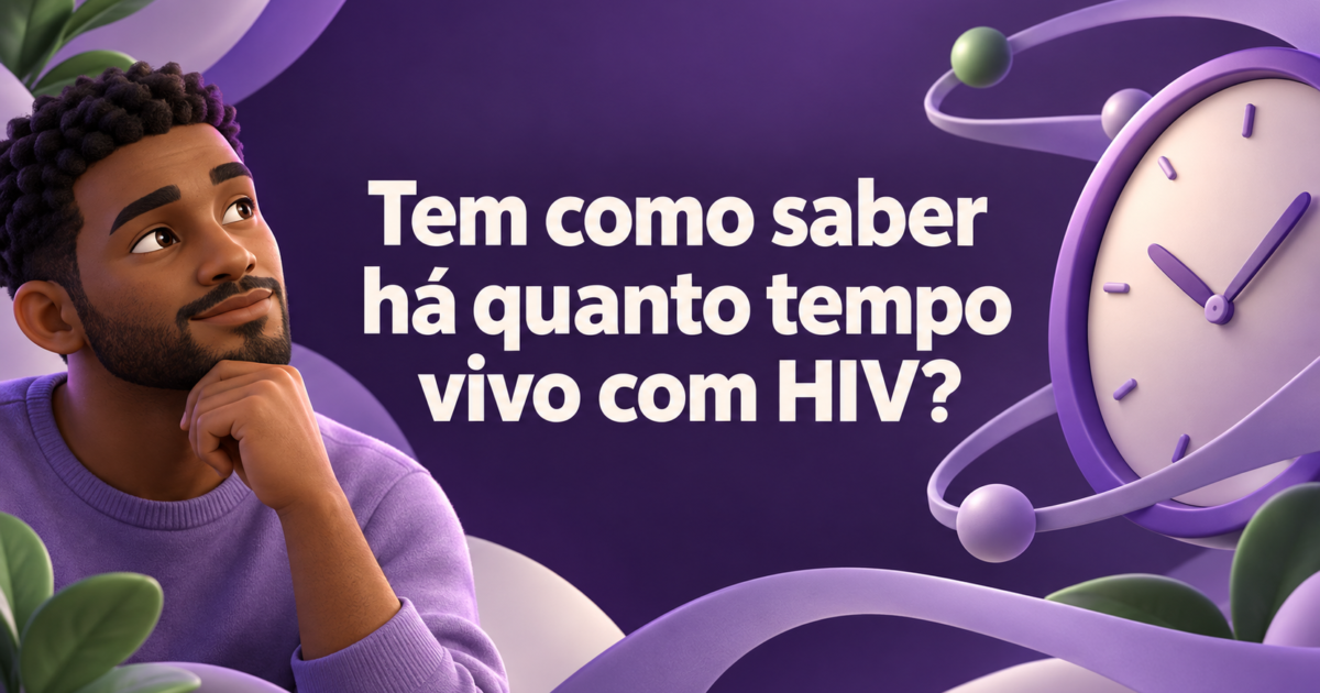 Tem como saber há quanto tempo vivo com HIV?