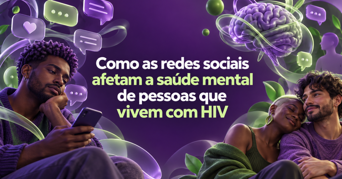Como as redes sociais afetam a saúde mental de pessoas que vivem com HIV